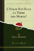 L'Italie Est-Elle la Terre des Morts? (Classic Reprint)