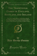 The Traditional Games of England, Scotland, and Ireland, Vol. 2: With Tunes, Singing-Rhymes, and Methods of Playing According to the Variants Extant and Recorded in Different Parts of the Kingdom; Oats and Beans-Would You Know; Together With a Memoir on t