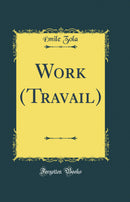 Work (Travail) (Classic Reprint)