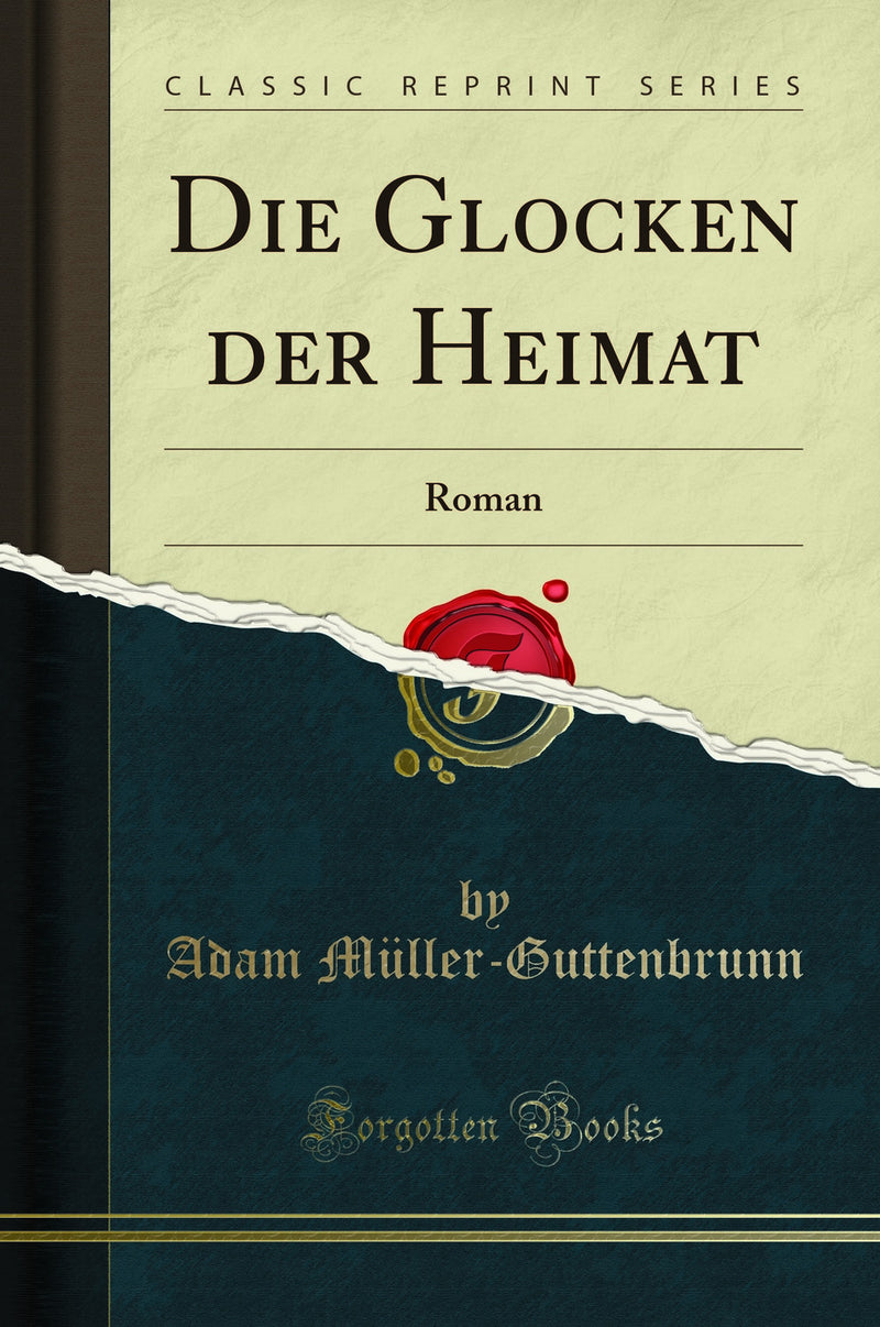 Die Glocken der Heimat: Roman (Classic Reprint)