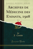 Archives de Médecine des Enfants, 1908, Vol. 11 (Classic Reprint)
