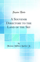 A Souvenir Directory to the Land of the Sky (Classic Reprint)