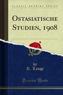 Ostasiatische Studien, 1908 (Classic Reprint)