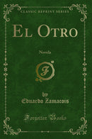 El Otro: Novela (Classic Reprint)