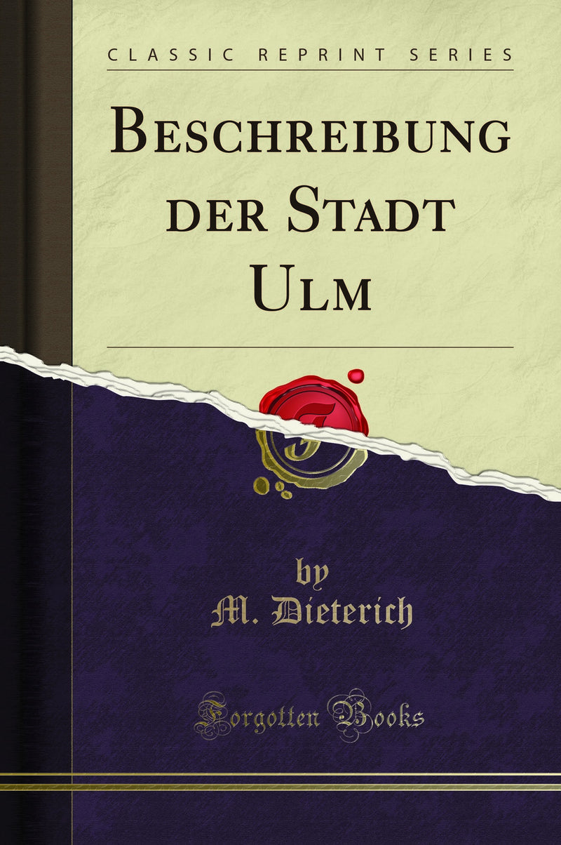 Beschreibung der Stadt Ulm (Classic Reprint)