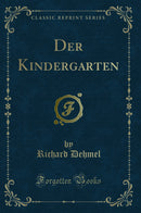 Der Kindergarten (Classic Reprint)
