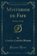 Mysterios de Fafe: Romance Social (Classic Reprint)