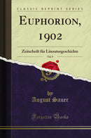 Euphorion, 1902, Vol. 9: Zeitschrift für Literaturgeschichte (Classic Reprint)