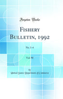 Fishery Bulletin, 1992, Vol. 90: No. 1-4 (Classic Reprint)