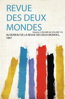 Revue Des Deux Mondes Volume 3; Volume 69; Volume 176