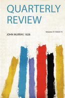 Quarterly Review Volume 37, Issue 73