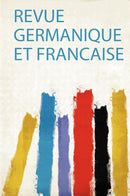 Revue Germanique Et Francaise 