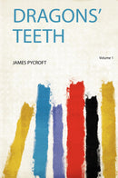 Dragons' Teeth Volume 1