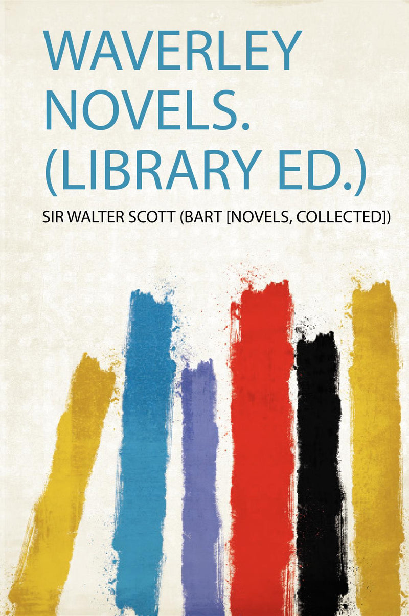 Waverley Novels. (Library Ed.) 