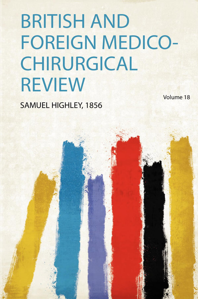 British and Foreign Medico-Chirurgical Review Volume 18