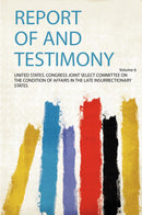 Report of and Testimony Volume 6