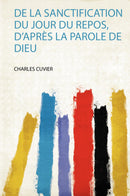 De La Sanctification Du Jour Du Repos, D'après La Parole De Dieu 