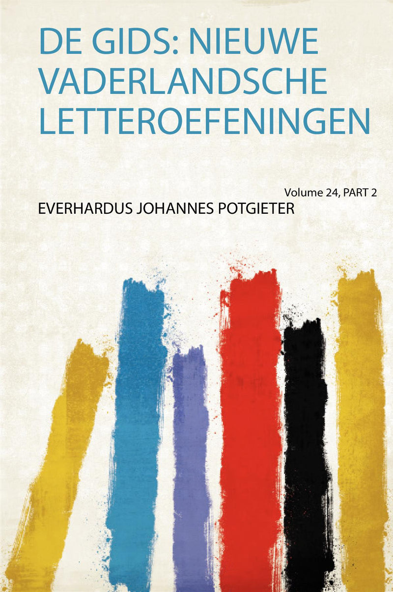 De Gids: Nieuwe Vaderlandsche Letteroefeningen Volume 24, Part 2