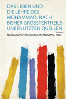 Das Leben und Die Lehre Des Mohammad: Nach Bisher Grösstentheils Unbenutzten Quellen Volume 2