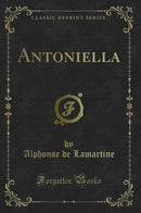 Antoniella (Classic Reprint)