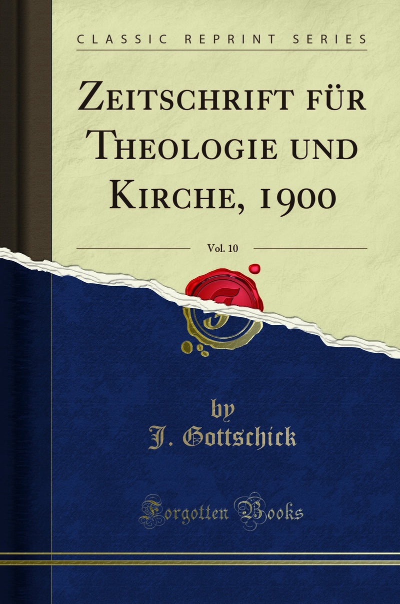 Zeitschrift für Theologie und Kirche, 1900, Vol. 10 (Classic Reprint)