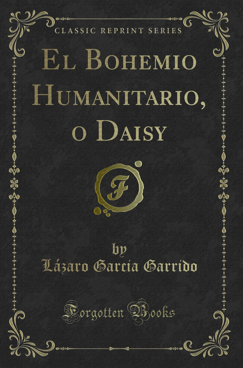 El Bohemio Humanitario, o Daisy (Classic Reprint)