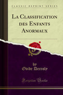 La Classification des Enfants Anormaux (Classic Reprint)