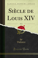 Siècle de Louis XIV, Vol. 2 (Classic Reprint)