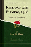 Research and Farming, 1948: Seventy-First Annual Report (Classic Reprint)