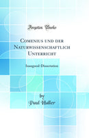 Comenius und der Naturwissenschaftlich Unterricht: Inaugural-Dissertation (Classic Reprint)