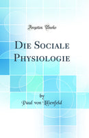 Die Sociale Physiologie (Classic Reprint)