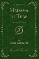 Madama di Tebe: Operetta in Tre Atti (Classic Reprint)
