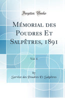 Mémorial des Poudres Et Salpêtres, 1891, Vol. 4 (Classic Reprint)