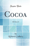 Cocoa: All About It (Classic Reprint)
