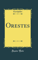 Orestes (Classic Reprint)