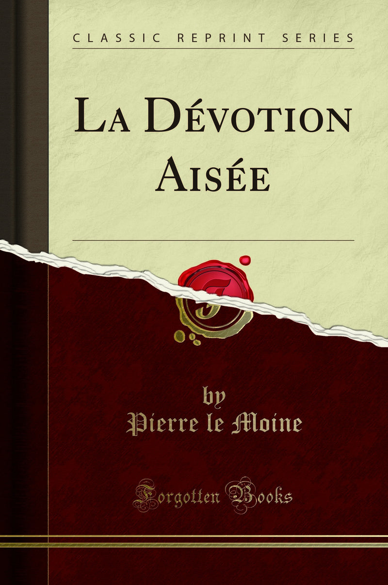 La Dévotion Aisée (Classic Reprint)