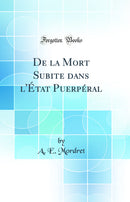 De la Mort Subite dans l'État Puerpéral (Classic Reprint)