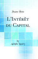 L'Intérêt du Capital (Classic Reprint)