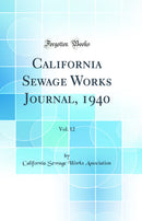 California Sewage Works Journal, 1940, Vol. 12 (Classic Reprint)