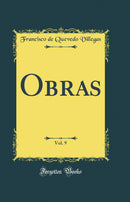 Obras, Vol. 9 (Classic Reprint)