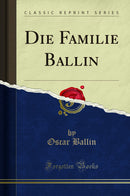 Die Familie Ballin (Classic Reprint)