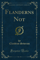 Flanderns Not (Classic Reprint)