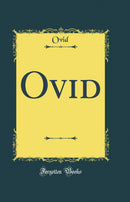 Ovid (Classic Reprint)