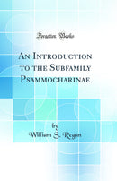 An Introduction to the Subfamily Psammocharinae (Classic Reprint)