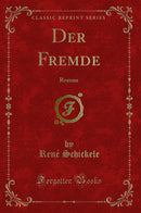 Der Fremde: Roman (Classic Reprint)