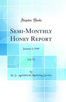 Semi-Monthly Honey Report, Vol. 33: January 3, 1949 (Classic Reprint)