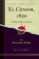 El Censor, 1820, Vol. 2: Periódico Político y Literario (Classic Reprint)