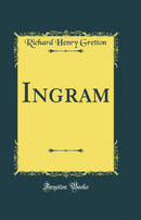 Ingram (Classic Reprint)