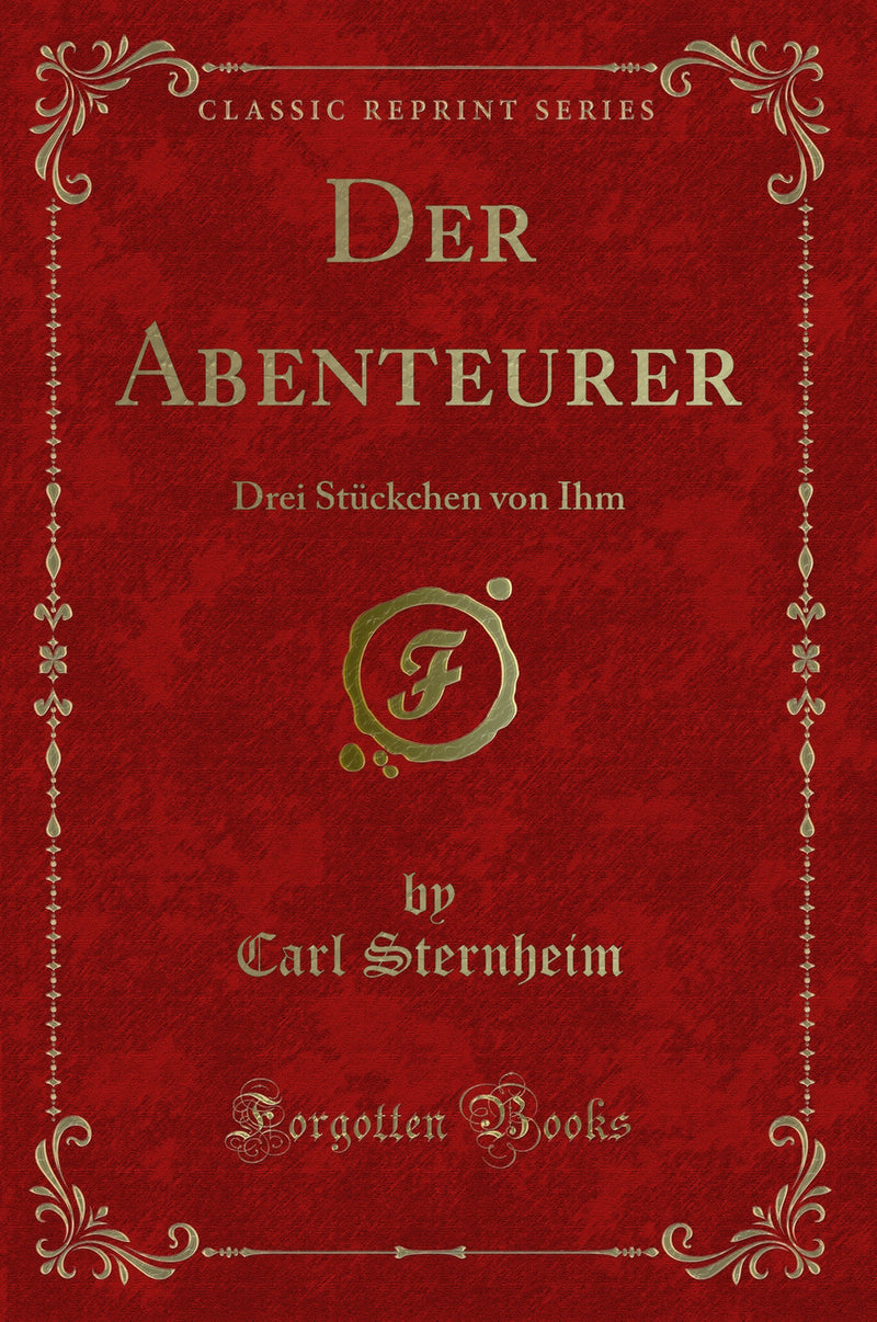 Der Abenteurer: Drei Stückchen von Ihm (Classic Reprint)