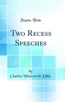 Two Recess Speeches (Classic Reprint)